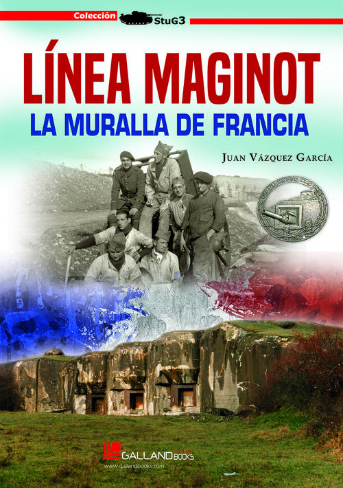 LINEA MAGINOT. LA MURALLA DE FRANCIA