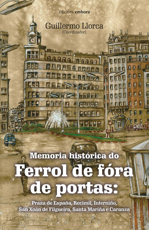 MEMORIA HISTORICA DO FERROL DE FORA DE PORTAS