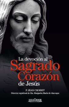 DEVOCION AL SAGRADO CORAZON DE JESUS, LA