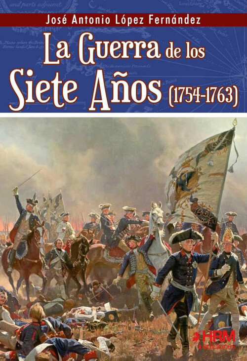 GUERRA DE LOS SIETE AOS (1754-1763), LA
