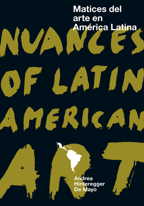 MATICES DEL ARTE EN AMERICA LATINA / NUANCES OF LATIN AMERIC