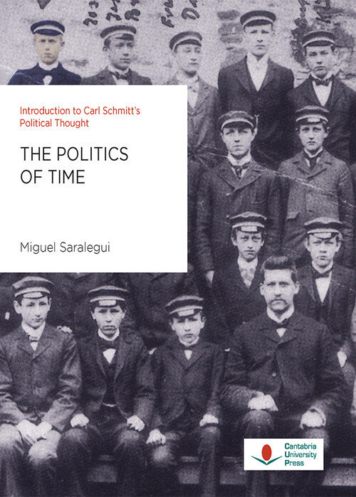 THE POLITICS OF TIME. INTRODUCTION TO CARL SCHMITT'S POLITIC