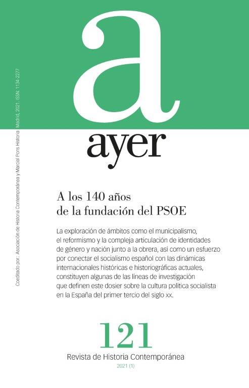 REVISTA AYER 121- A LOS 140 AOS DE LA FUNDACION DEL PSOE