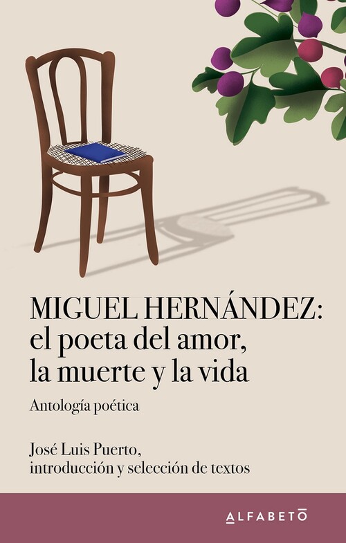 MIGUEL HERNANDEZ: EL POETA DEL AMOR, LA MUERTE Y LA VIDA