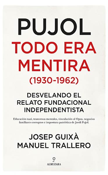 PUJOL TODO ERA MENTIRA (1930-1962)
