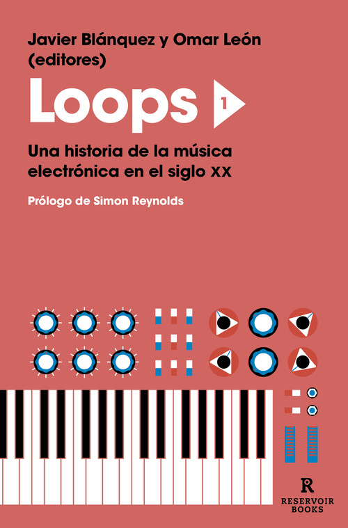 LOOPS 2. UNA HISTORIA DE LA MUSICA ELECTRONICA EN EL S.XXI