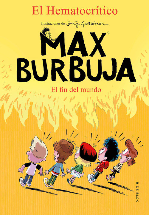 MAX BURBUJA 6 . EL FIN DEL MUNDO