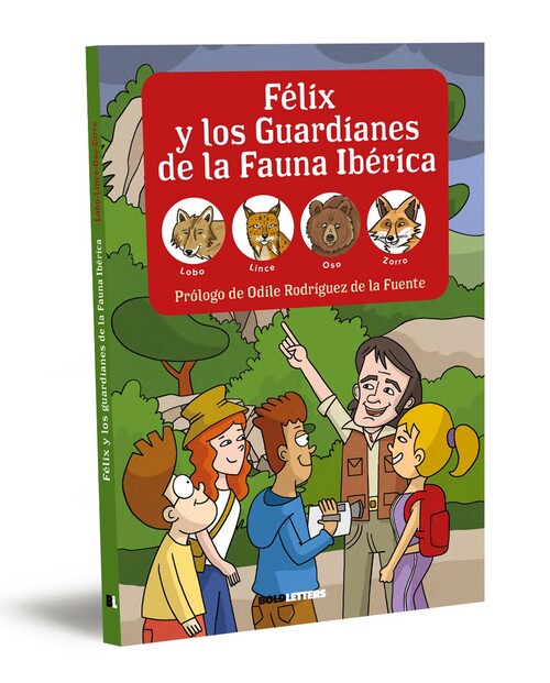 FELIX Y LOS GUARDIANES DE LA FAUNA IBERICA. LOBO, LINCE, OSO