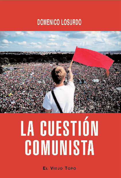 CUESTION COMUNISTA, LA. HISTORIA Y FUTURO DE UNA IDEA