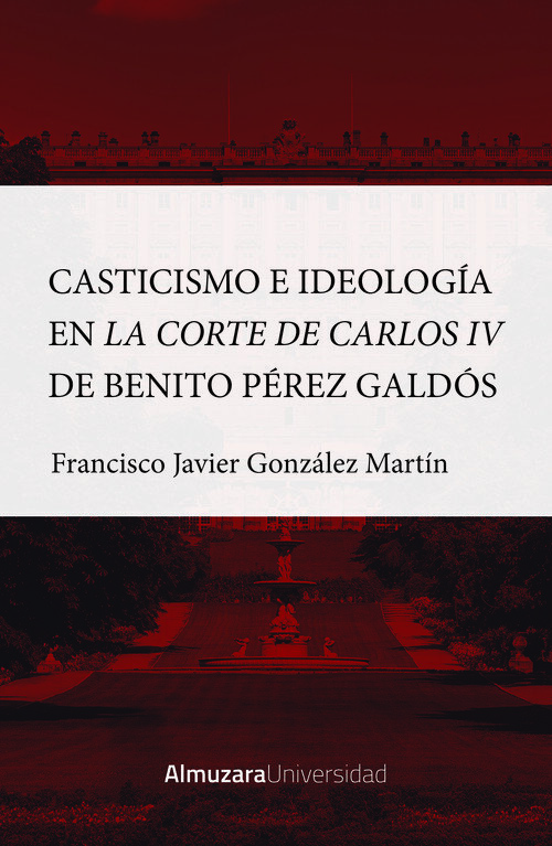 CASTICISMO E IDEOLOGIA EN LA CORTE DE CARLOS IV DE BENITO P