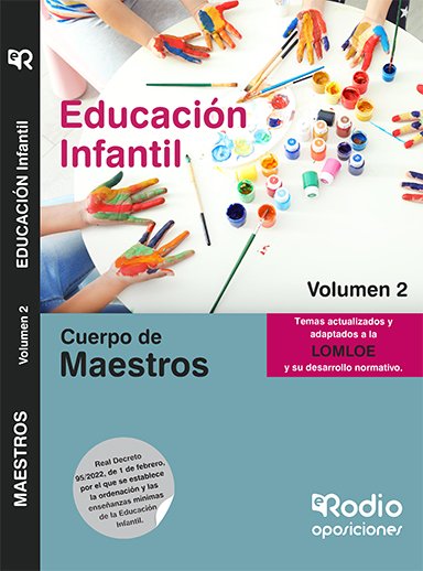 CUERPO DE MAESTROS. EDUCACION INFANTIL. VOLUMEN 1. LOMLOE