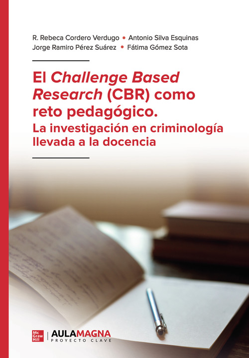 CHALLENGE BASED RESEARCH (CBR) COMO RETO PEDAGOGICO, EL. LA