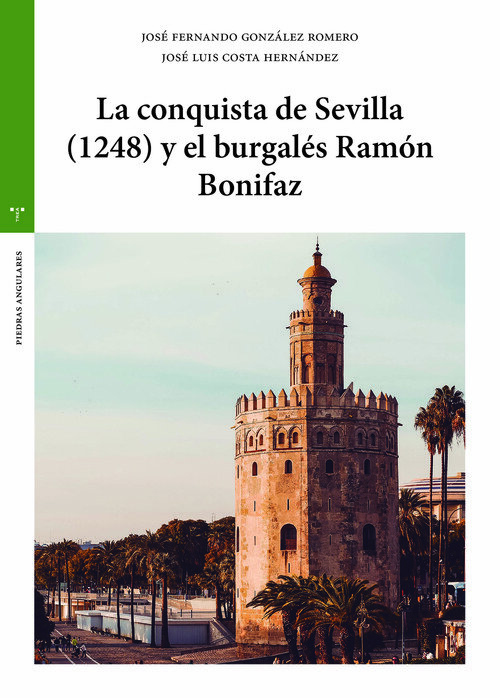 CONQUISTA DE SEVILLA (1248) Y EL BURGALES RAMON BONIFAZ, LA