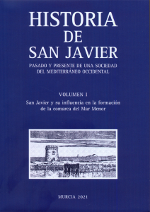 HISTORIA DE SAN JAVIER. PASADO Y PRESENTE DE UNA SOCIEDAD DE