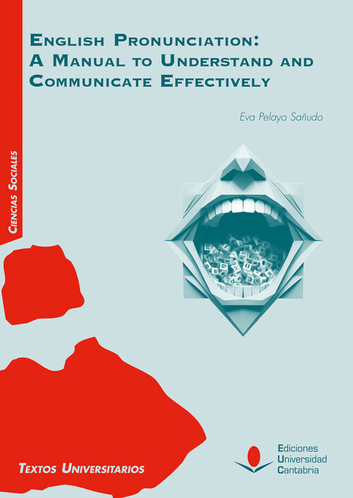 ENGLISH PRONUNCIATION: A MANUAL TO UNDERSTAND AND COMMUNICAT