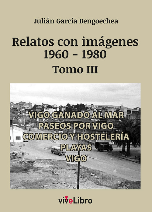 RELATOS DE VIGO CON IMAGENES (1960-1980) TOMO II