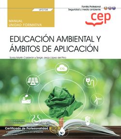 MANUAL EDUCACION AMBIENTAL Y AMBITOS DE APLICACION CERTIFICA
