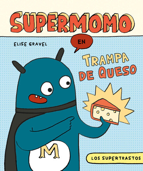 SUPERTRASTOS, LOS: SUPERMOMO - TRAMPA DE QUESO