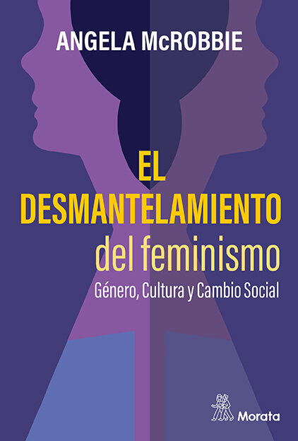 DESMANTELAMIENTO DEL FEMINISMO, EL. GENERO, CULTURA Y CAMBIO