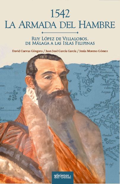1542. LA ARMADA DEL HAMBRE. RUY LOPEZ DE VILLALOBOS; DE MAL