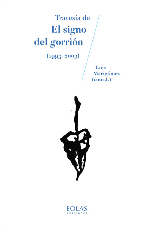 TRAVESIA DE EL SIGNO DEL GORRION (1993-2003)