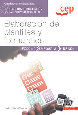 MANUAL. ELABORACION DE PLANTILLAS Y FORMULARIOS (UF1304). CE