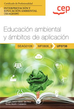 MANUAL. EDUCACION AMBIENTAL Y AMBITOS DE APLICACION (UF0738)