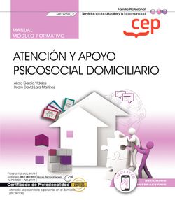 MANUAL. ATENCION Y APOYO PSICOSOCIAL DOMICILIARIO (MF0250_2)