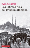 ULTIMOS DIAS DEL IMPERIO OTOMANO, LOS. 1918-1922