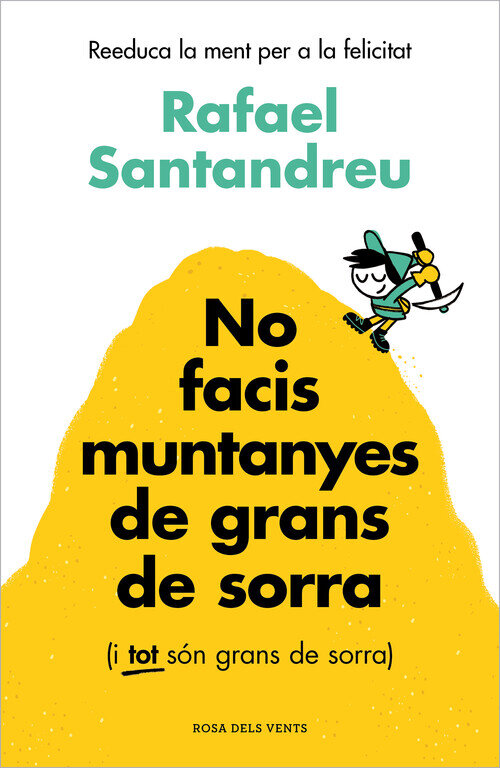 NO FACIS MUNTANYES DE GRANS DE SORRA (I TOT SON GRANS DE SOR