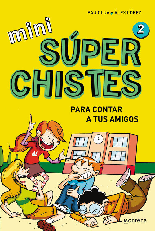 SUPER CHISTAS PARA CONTAR A TUS AMIGOS (MINI SUPERCHISTES 2)