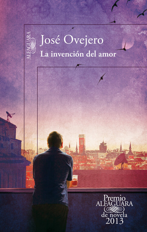 INVENCION DEL AMOR (PREMIO ALFAGUARA 2013)