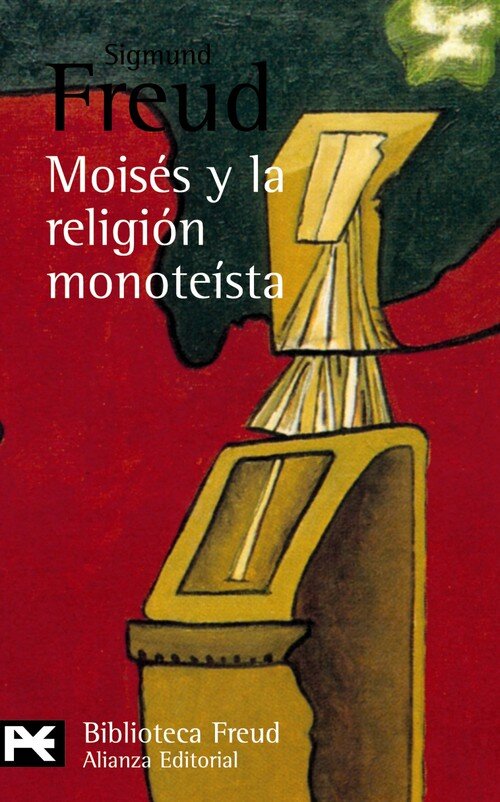 MOISES Y LA RELIGION MONOTEISTA Y OTROS ESCRITOS SOBRE JUDAI