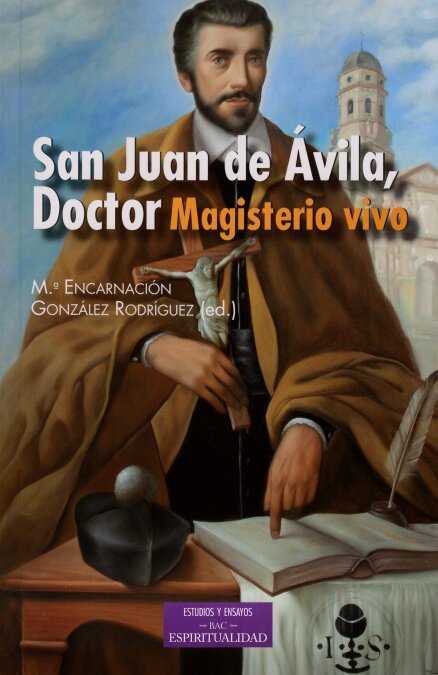 SAN JUAN DE AVILA,DOCTOR MAGISTERIO VIVO