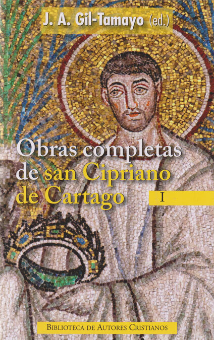 OBRAS COMPLETAS SAN CIPRIANO DE CARTAGO VOL.I
