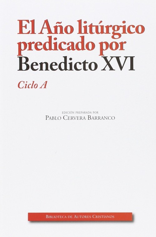 AO LITURGICO PREDICADO POR BENEDICTO XVI.CICLO A