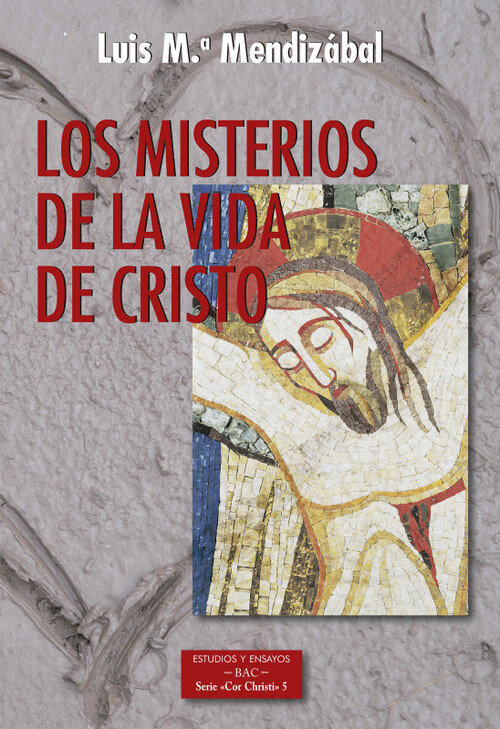 MISTERIOS DE LA VIDA DE CRISTO, LOS