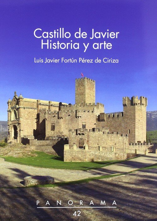 CASTILLO DE JAVIER. HISTORIA Y ARTE