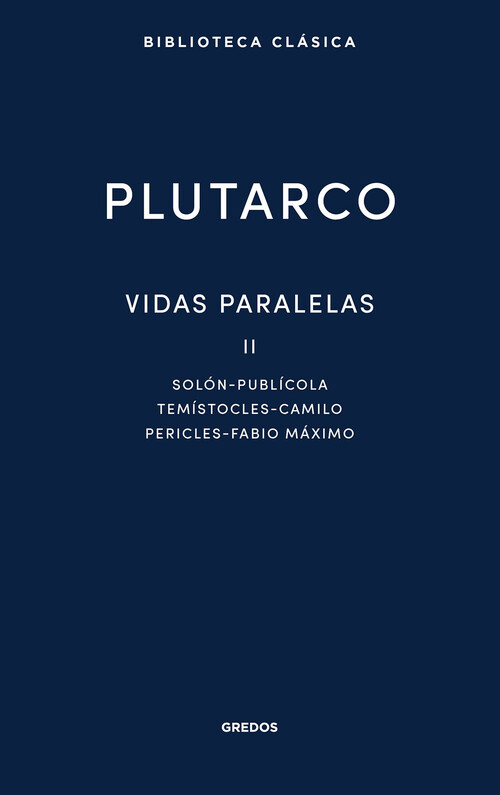 VIDAS PARALELAS II. SOLON - PUBLICOLA - TEMISTOCLES - CAMILO