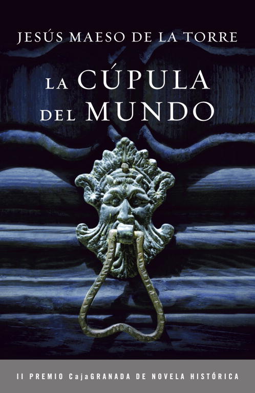 CUPULA DEL MUNDO,LA (II PREMIO CAJAGRANADA NOV.HISTORICA)