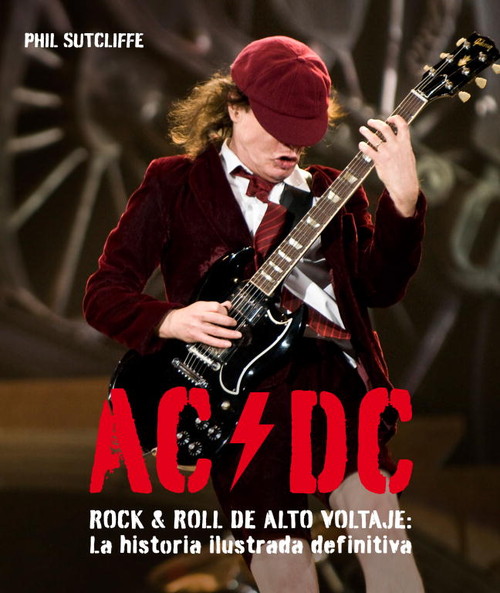 AC/DC-ROCK AND ROLL DE ALTO VOLTAJE-LA HISTORIA ILUSTRADA