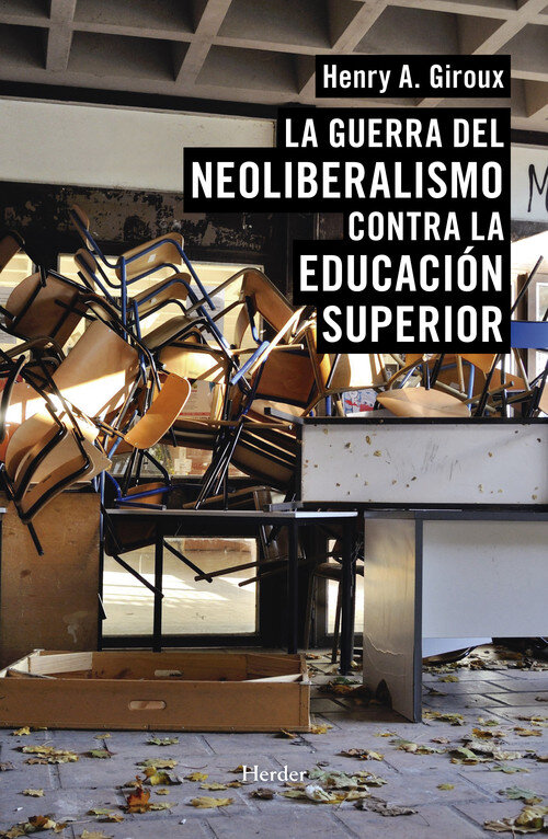 GUERRA DEL NEOLIOBERALISMO CONTRA LA EDUCACION SUPERIOR, LA