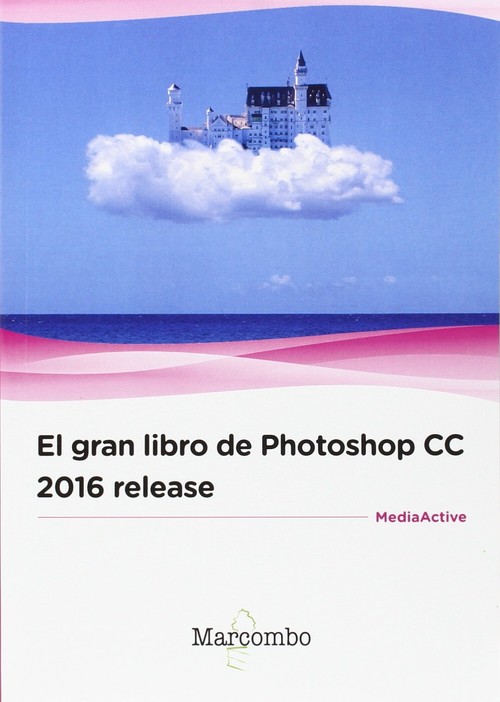 GRAN LIBRO DE PHOTOSHOP CC 2016 RELEASE,EL