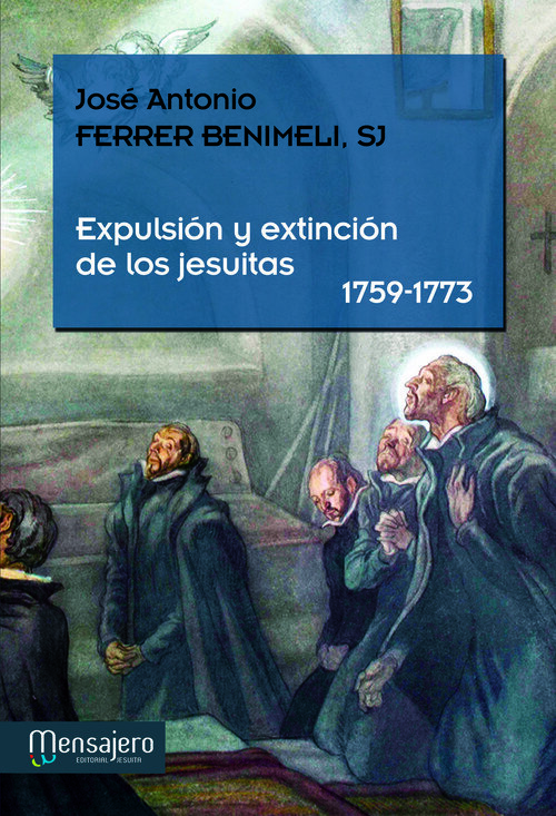 EXPULSION Y EXTINCION DE LOS JESUITAS 1759-1773