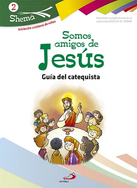 SOMOS AMIGOS DE JESUS. SHEMA 2 (GUIA DEL CATEQUISTA). INICI