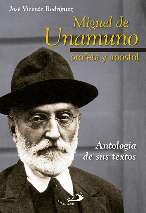 MIGUEL DE UNAMUNO, PROFETA Y APOSTOL