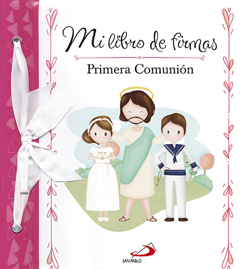 MI LIBRO DE FIRMAS. PRIMERA COMUNION (ROSA)