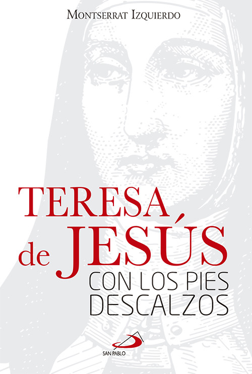 TERESA DE JESUS CON LOS PIES DESCALZOS