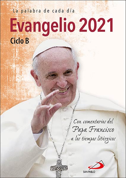 EVANGELIO 2021 CON EL PAPA FRANCISCO LETRA GRANDE CICLO B