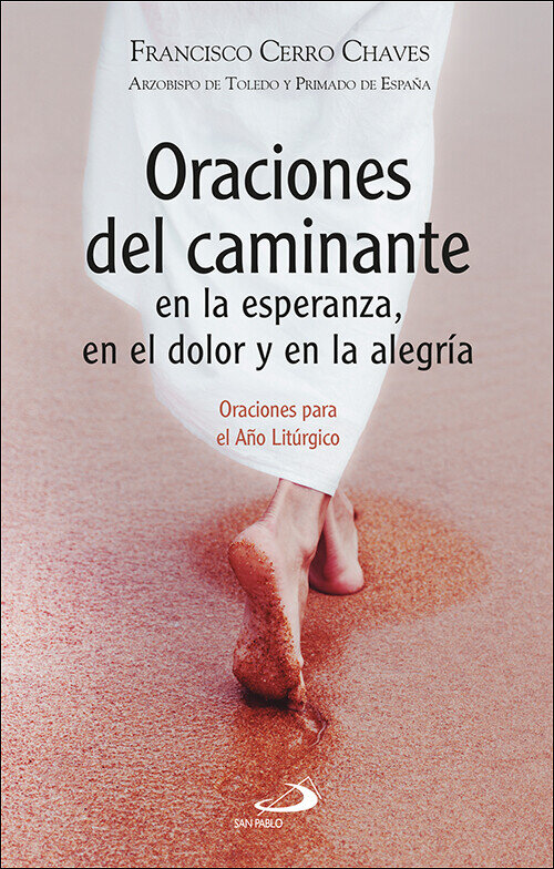 ORACIONES DEL CAMINANTE EN LA ESPERANZA, EN EL DOLOR Y EN L